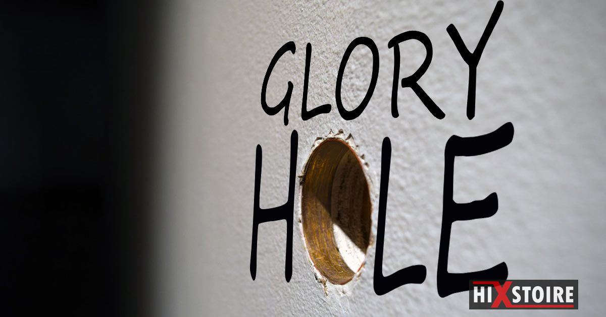 Petite histoire du Glory Hole.